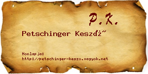 Petschinger Kesző névjegykártya